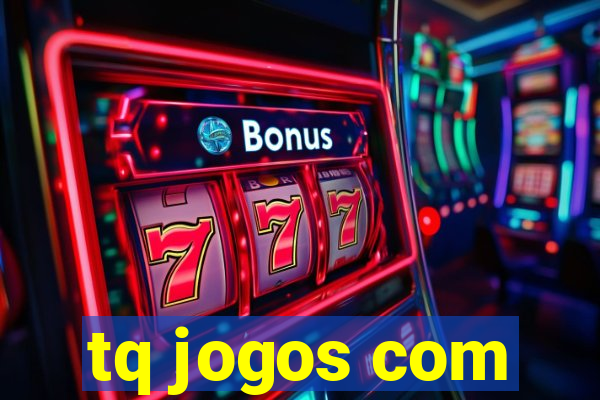 tq jogos com